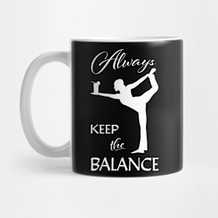 Always Keep the balance Mug